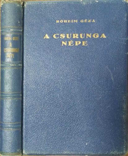 Róheim Géza: A csurunga népe