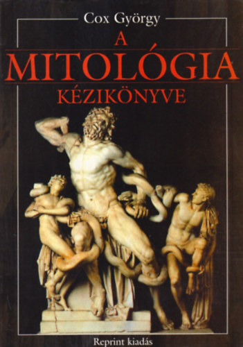 Cox György: A mitológia kézikönyve (reprint)