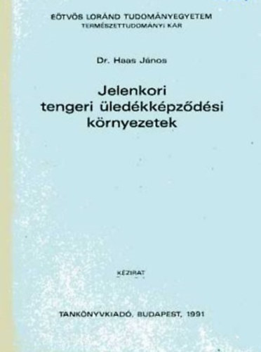 Haas János dr.: Jelenkori tengeri üledékképződési környezetek