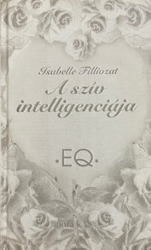 Isabelle Filliozat: A szív intelligenciája