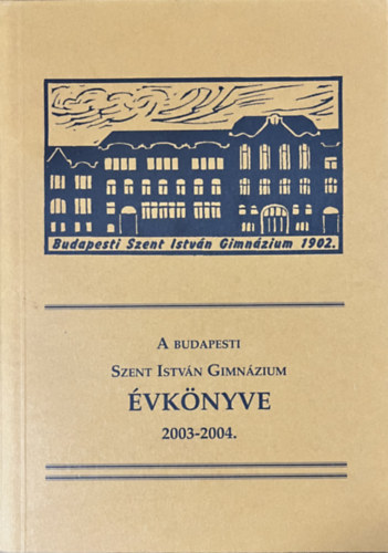 : A budapesti Szent István Gimnázium évkönyve 2003-2004
