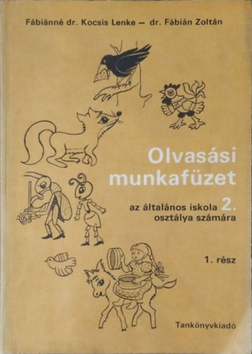 Fábiánné dr. Kocsis Lenke - dr. Fábián Zoltán: Olvasási munkafüzet az általános iskola 2. osztálya számára 1. rész