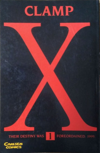 Clamp: X, Band 1: Their destiny was foreordained. 1999