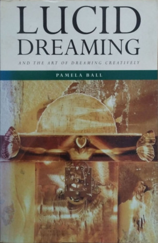 Pamela Ball: Lucid Dreaming and the Art of Dreaming Creatively
