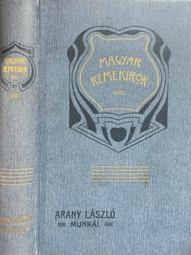 Arany László; Kozma Andor: Arany László munkái (Magyar Remekírók 52.kötet)