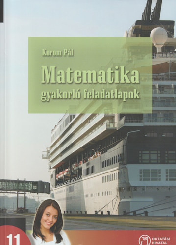 Korom Pál: Matematika gyakorló feladatlapok a középiskolák 11. évf. számára