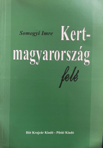 Somogyi Imre: Kertmagyarország felé