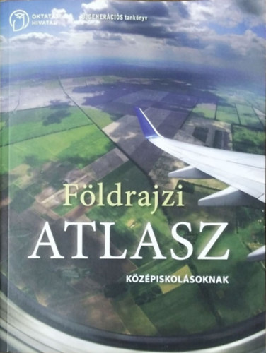: Földrajzi atlasz középiskolásoknak
