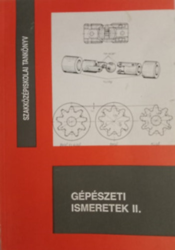 Czverencz János: Gépészeti ismeretek II. Szakközépiskolai tankönyv