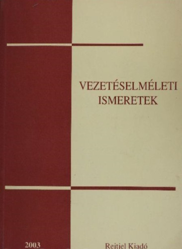 Dr. Molnár Miklós (szerk.): Vezetéselméleti ismeretek