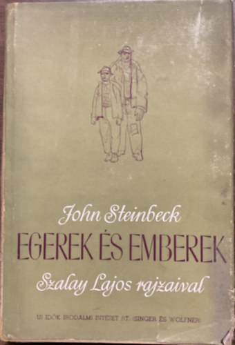 John Steinbeck: Egerek és emberek / Szalay Lajos rajzaival