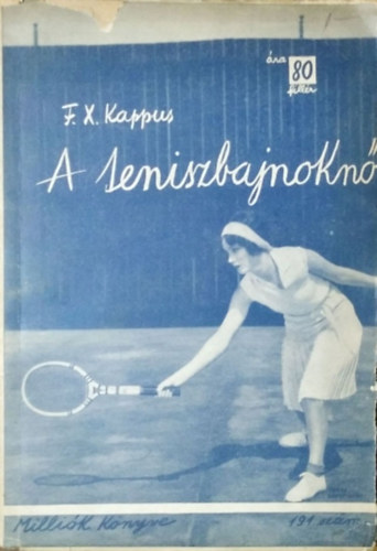 F. X. Kappus: A teniszbajnoknő