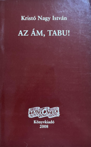 Kristó Nagy István: Az ám, tabu!