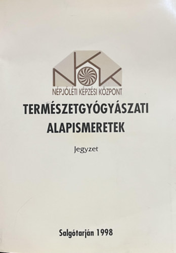 Tamási József: Természetgyógyászati alapismeretek - Jegyzet