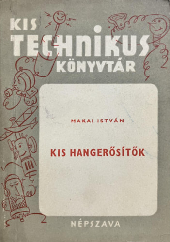 Makai István: Kis Hangerősítők