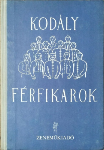 Kodály Zoltán: Kórusok III. - Férfikarok
