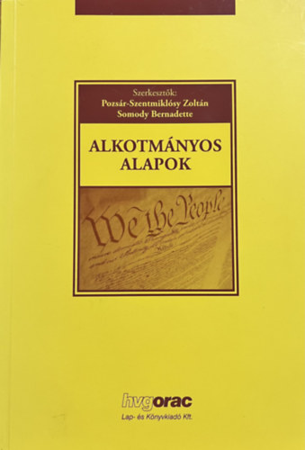 Pozsár-Szentmiklóssy ZoltánSomody Bernadette: Alkotmányos alapok (HVG-ORAC Kiadó) 