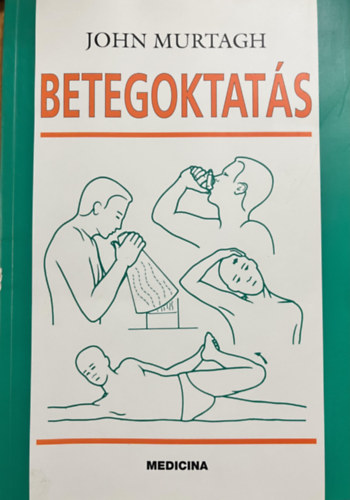 Murtagh, John: Betegoktatás