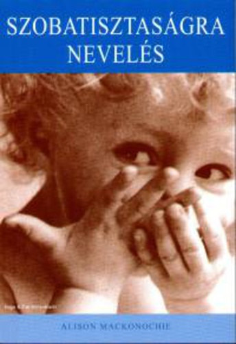 Alison Mackonochie: Szobatisztaságra nevelés