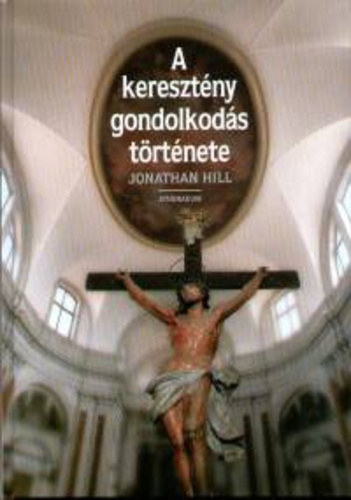 Jonathan Hill: A keresztény gondolkodás története