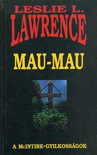 Leslie L. Lawrence: Mau-mau - A McIntire-gyilkosságok