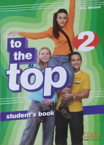H. Q. Mitchell: TO THE TOP 2. STUDENT'S BOOK