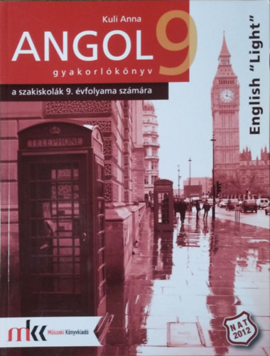 Kuli Anna: English Light. Angol nyelvi gyakorlókönyv a szakiskolák 9. évfolyama számára