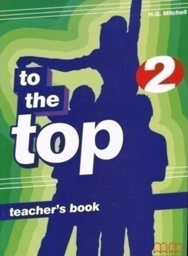 H. Q. Mitchell: To the Top 2 - Teacher's Book