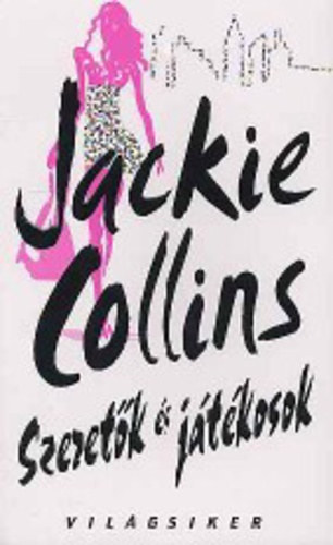 Jackie Collin: Szeretők és játékosok