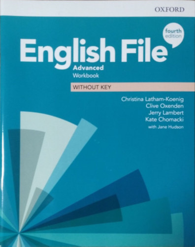 Christina Latham-Koenig - Clive Oxenden - Jerry Lambert - Kate Chomacki - Jane Hudson: English File (Fourth edition) - Advanced Workbook Without Key