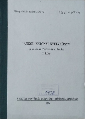 Szászné Vágó Zsuzsanna (szerk.): Angol katonai nyelvkönyv a katonai főiskolák számára I. kötet