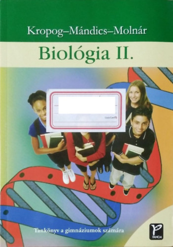 Kropog E.-Mándics J.-dr. Molnár K.: Biológia II. - Sejtbiológia, az ember szervezete