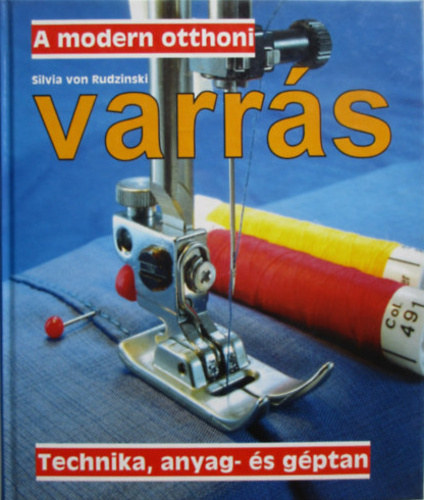 Silvia von Rudzinski: A modern otthoni varrás - Technika, anyag- és géptan