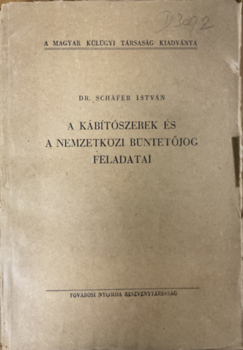 Dr. Schäfer István: A kábítószerek és a nemzetközi büntetőjog feladatai