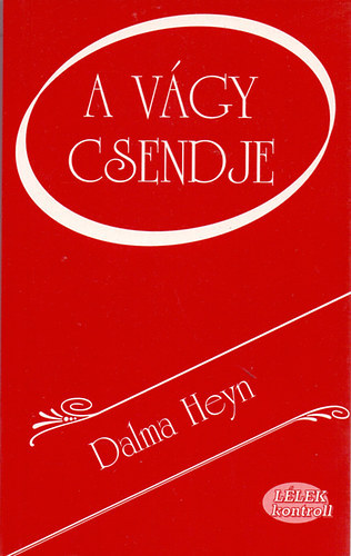 Dalma Heyn: A vágy csendje