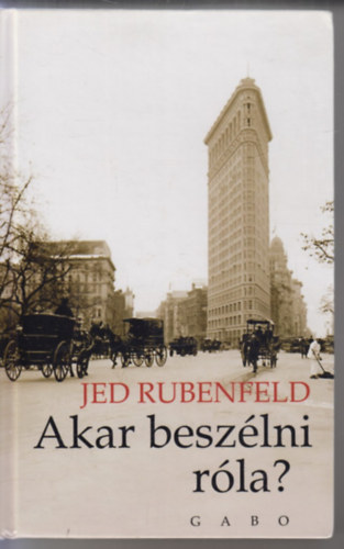 Jed Rubenfeld: Akar beszélni róla?