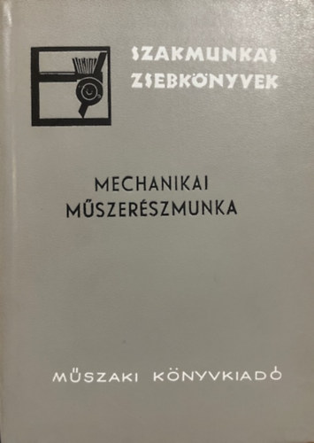 Cserfalvi György: Mechanikai műszerészmunka