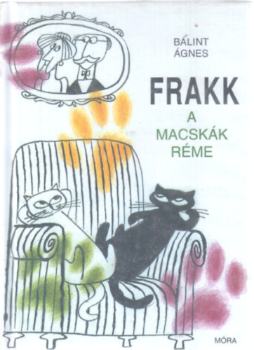 Bálint Ágnes: Frakk, a macskák réme