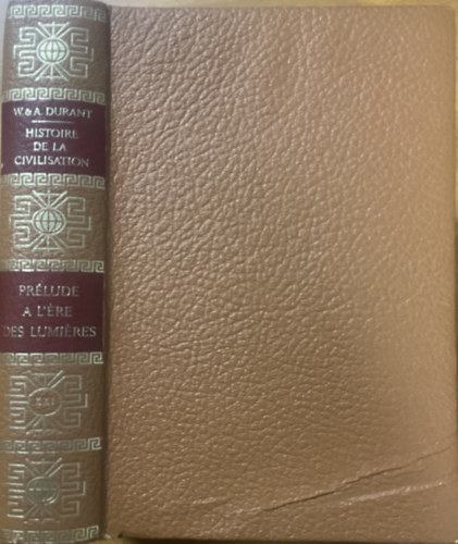 Will et Ariel Durant: Prélude à l'Ere des Lumières II - La Lutte des Doctrines pour le Pouvoir - L’Italie, L’Espagne, La France