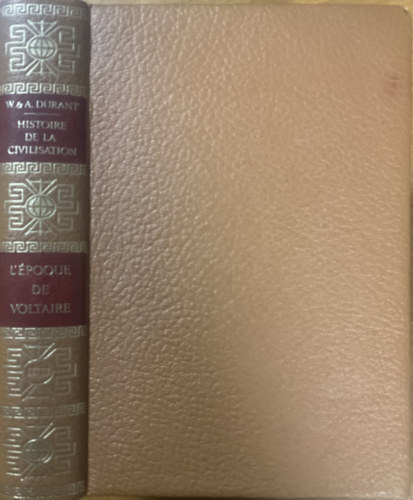 Will et Ariel Durant: L'Epoque de Voltaire III - Les Progrès de la Connaissance - L’Assaut contre le Christianisme