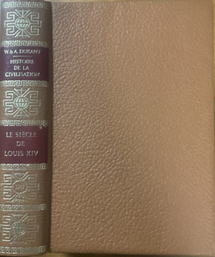 Will et Ariel Durant: Le Siècle de Louis XIV II - L’Angleterre et le reste de l’Europe