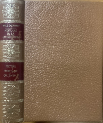 Will Durant: Notre Héritage oriental III - La Chine - Le Japon