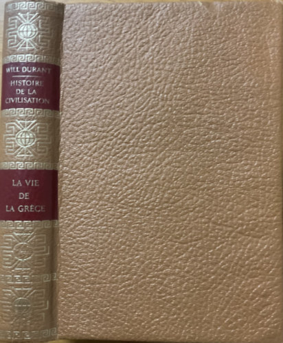Will Durant: La vie de la Grèce III - Déclin et Ruine de la Liberté