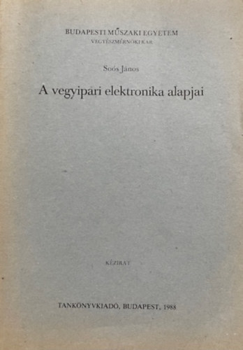 Soós János: A vegyipari elektronika alapjai ( Kézirat )