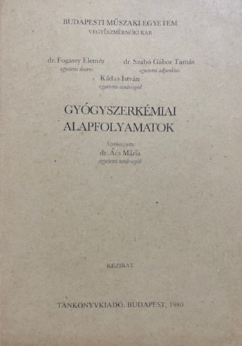 dr. Ács Mária (szerk.): Gyógyszerkémiai alapfolyamatok