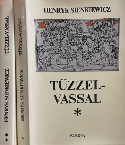 Henryk Sienkiewicz: Tűzzel-vassal I-II.