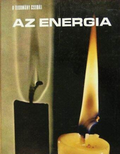 Mitchell Wilson: Az energia - A tudomány csodái