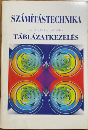 Dr. Öreg Zsolt – Hajdu Gábor: Számítástechnika – Táblázatkezelés