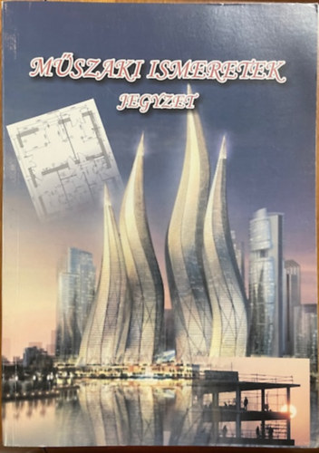 : Műszaki ismeretek – Jegyzet