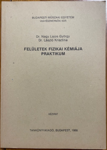 Dr. Nagy Lajos György – Dr. László Krisztina: Felületek fizikai kémiája – Praktikum
